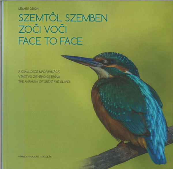 Szemtől szemben. A Csallóköz madárvilága. Zoči voči. Vtáctvo Žitného ostrova.